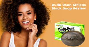 Dudu Osun Black Soap- An Honest Review