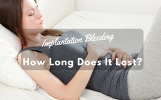 HOW LONG DOES IMPLANTATION BLEEDING LAST