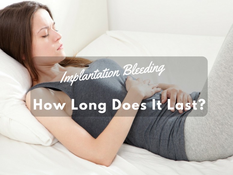 HOW LONG DOES IMPLANTATION BLEEDING LAST